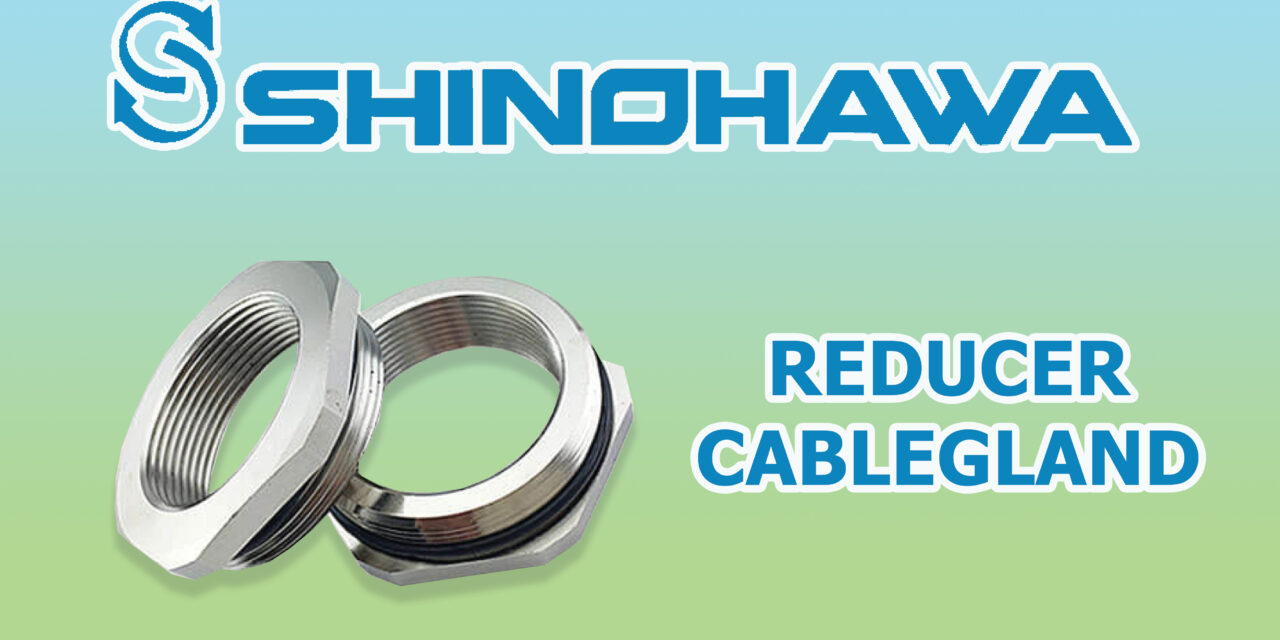 SHINOHAWA : REDUCER CABLEGLAND